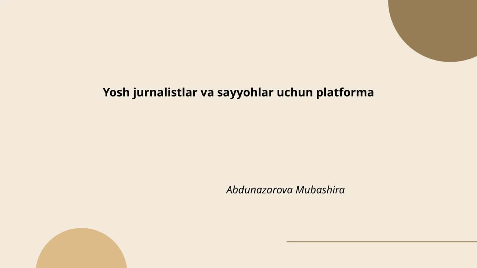 Yosh jurnalistlar va sayyohlar uchun platforma