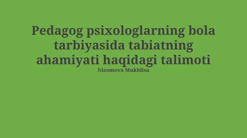 Pedagog psixologlarning bola tarbiyasida tabiatning ahamiyati haqidagi talimoti