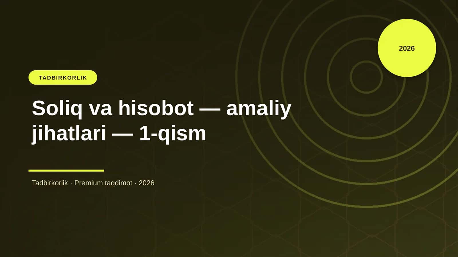 Soliq va hisobot — amaliy jihatlari — 1-qism