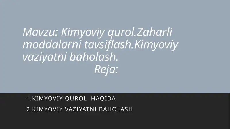 Kimyoviy qurol. Zaharli moddalarni tavsiflash. Kimyoviy vaziyatni baholash