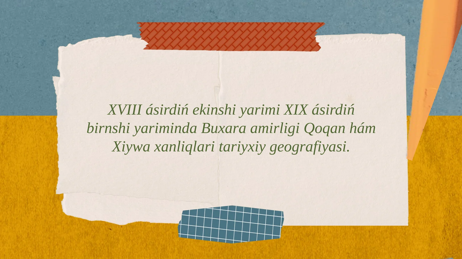 XVIII ásirdiń ekinshi yarimi XIX ásirdiń birnshi yariminda Buxara amirligi Qoqan hám Xiywa xanliqlari tariyxiy geografiyasi