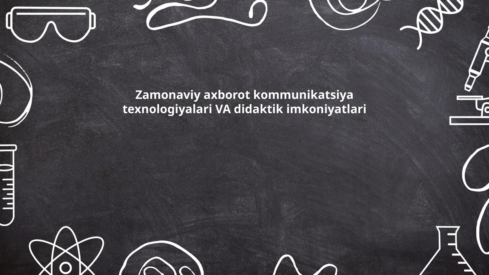 Zamonaviy axborot kommunikatsiya texnologiyalari VA didaktik imkoniyatlari