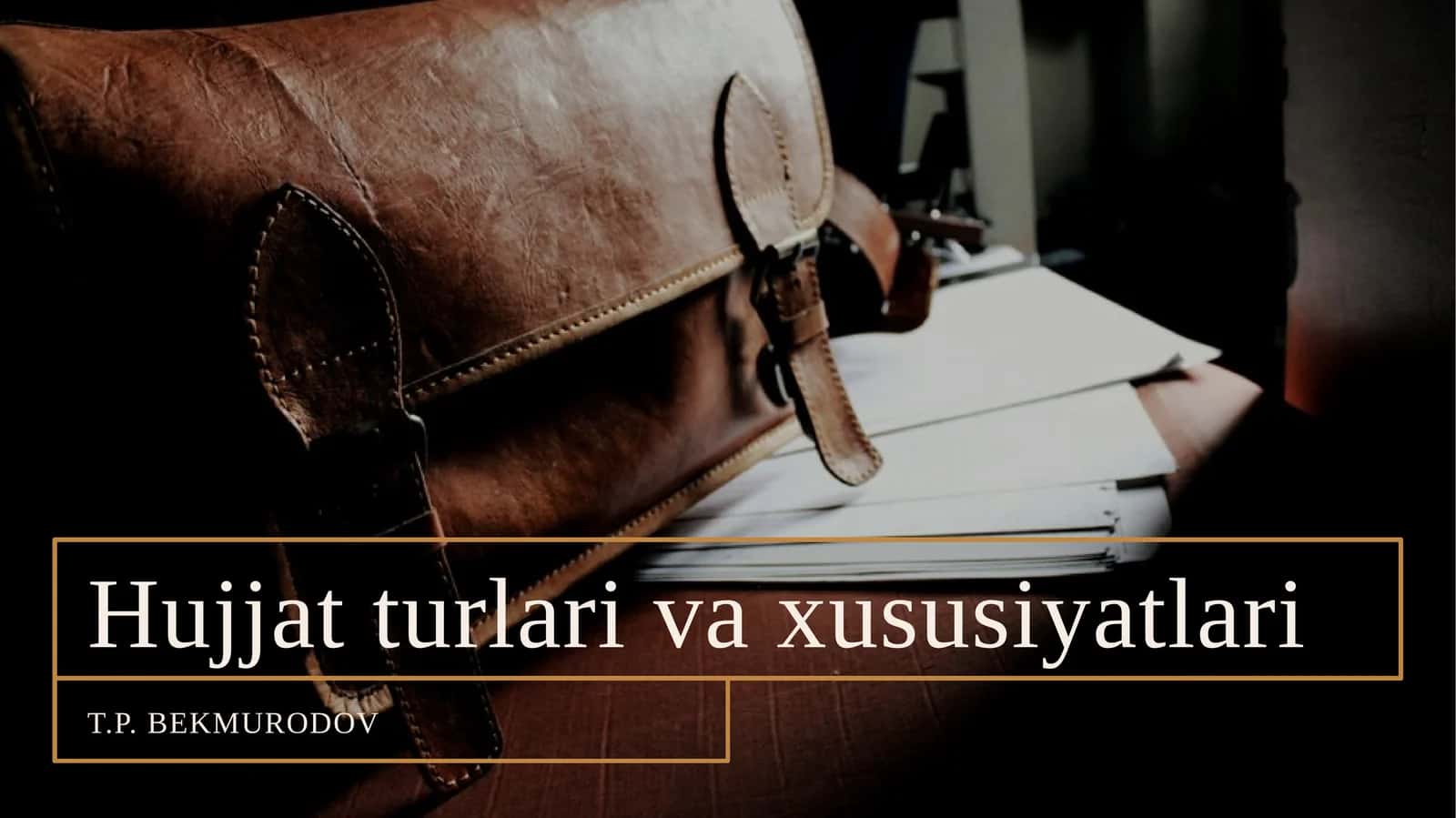Hujjat turlari va xususiyatlari
