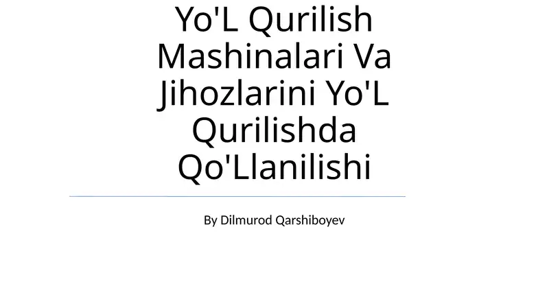 Yo'L Qurilish Mashinalari Va Jihozlarini Yo'L Qurilishda Qo'Llanilishi