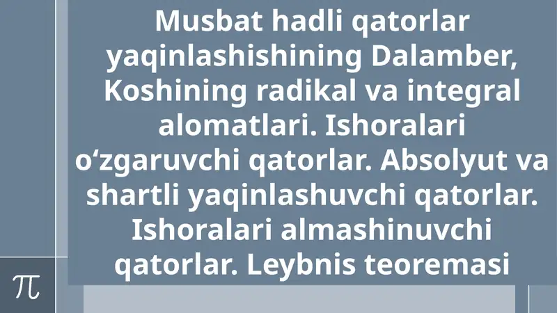 Musbat hadli qatorlar yaqinlashishining Dalamber, Koshining radikal va integral alomatlari