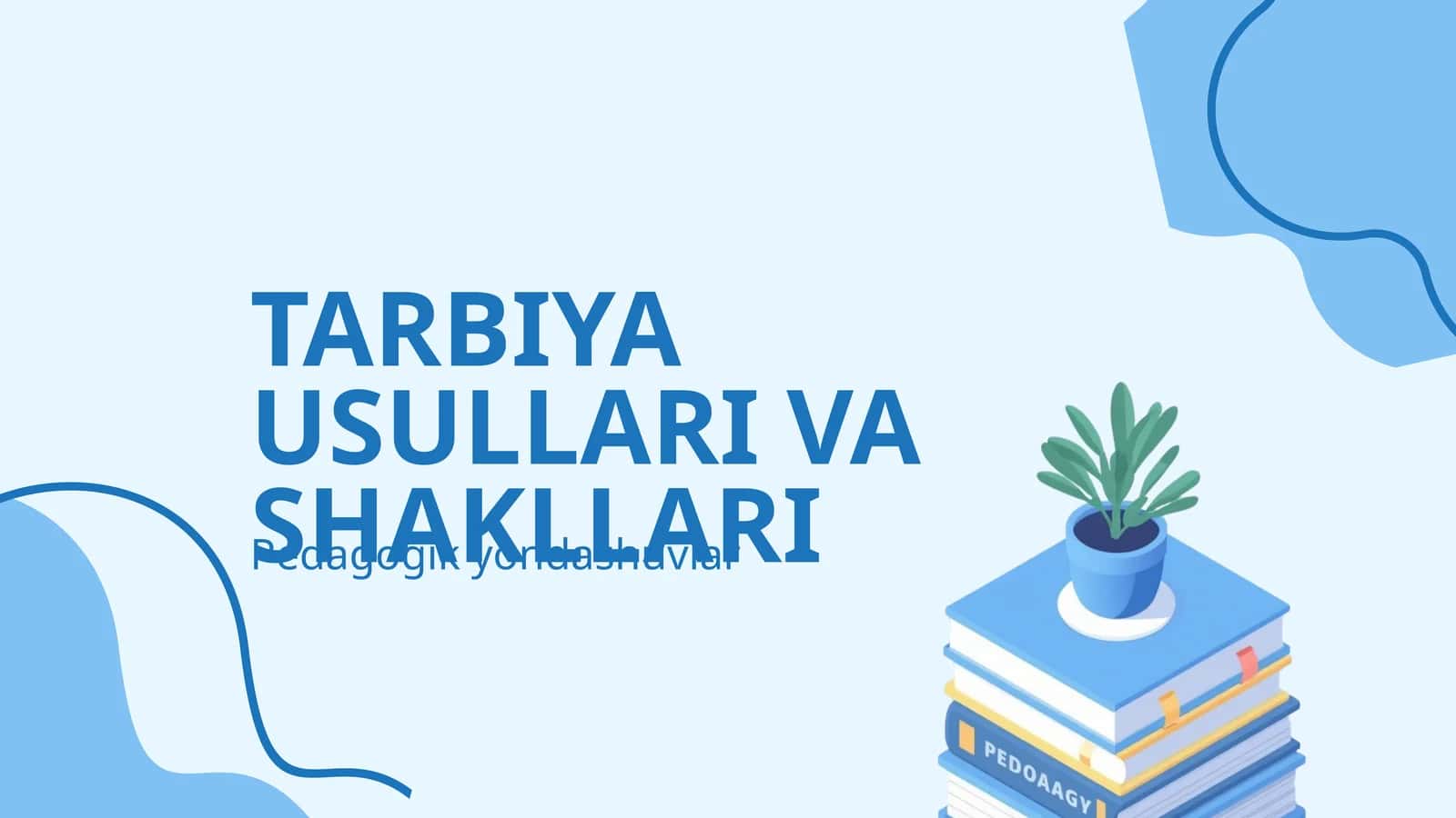 TARBIYA USULLARI VA SHAKLLARI
