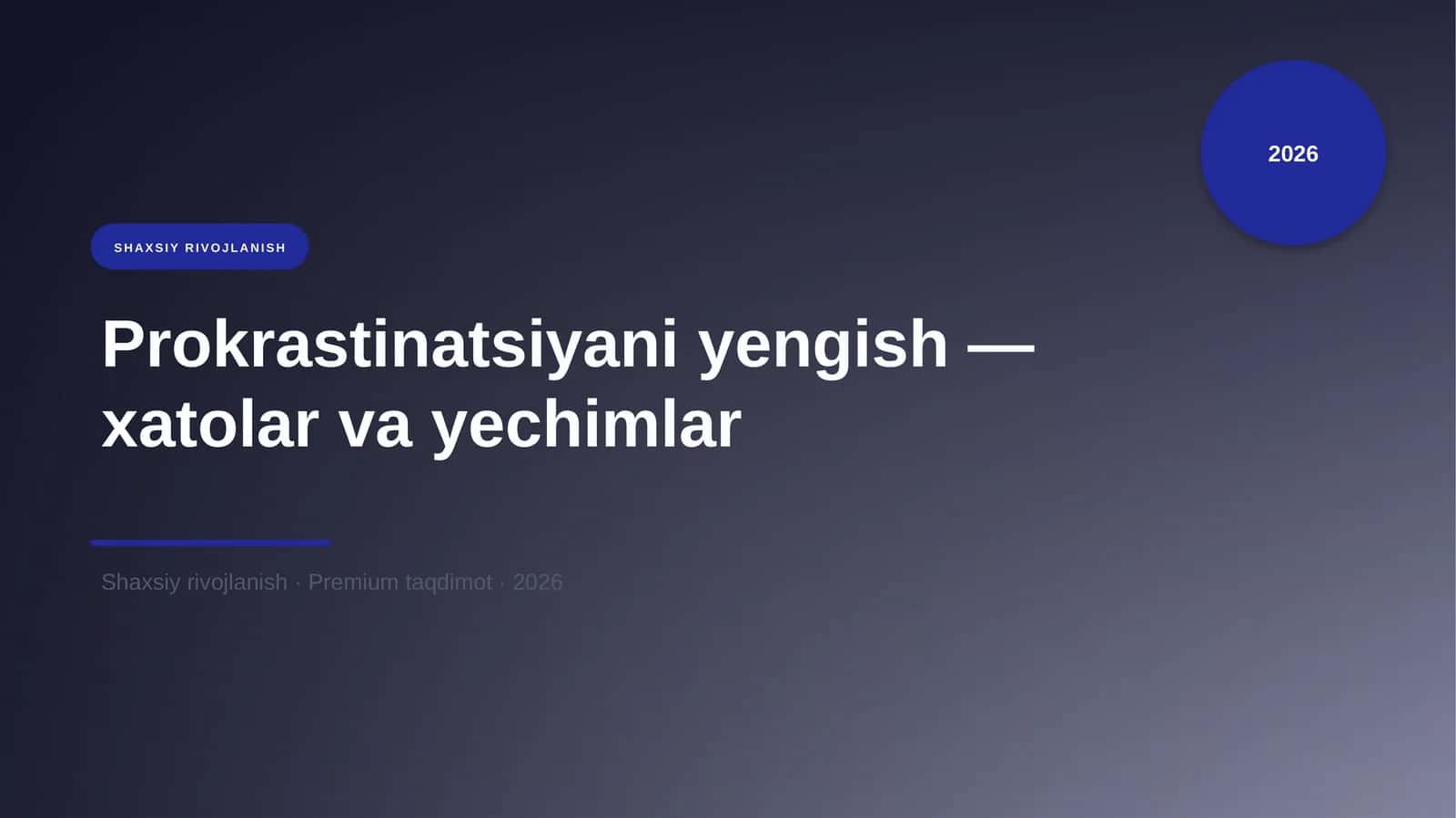 Prokrastinatsiyani yengish — xatolar va yechimlar