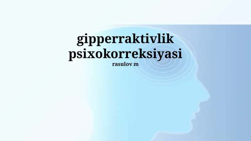 Giperaktivlikni psixokorreksiya qilish