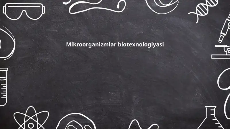 Mikroorganizmlar biotexnologiyasi