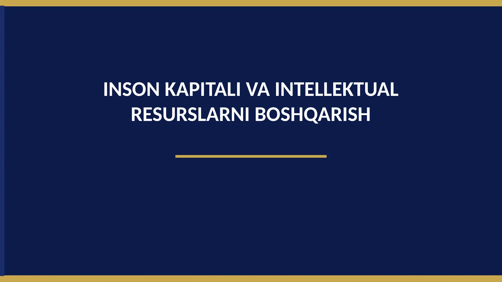 INSON KAPITALI VA INTELLEKTUAL RESURSLARNI BOSHQARISH