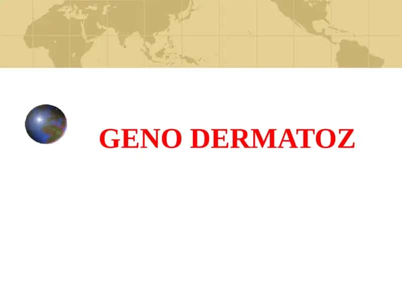 GENO DERMATOZ