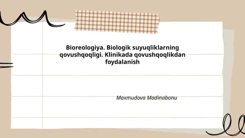 Bioreologiya. Biologik suyuqliklarning qovushqoqligi. Klinikada qovushqoqlikdan foydalanish