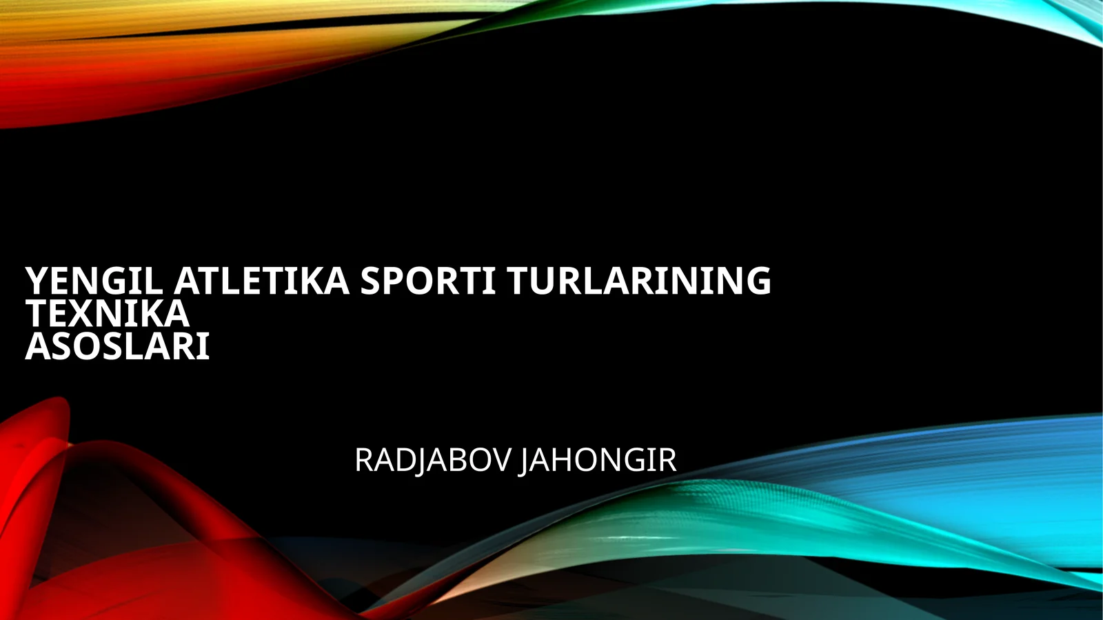 YENGIL ATLETIKA SPORTI TURLARINING TEXNIKAASOSLARI