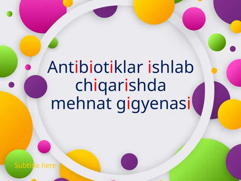 Antibiotiklar     - Tags: Kimyo-farmasevtikasanoati, mehnatgigiyenasi,ishlabchiqarish     - Description: Dorilarni ishlab chiqarishda mehnat sharoitini belgilovchi antibiotiklar ishlab chiqarish omillariga umumiy ta’rif.     - Category: Taqdimotlar/Kimyo