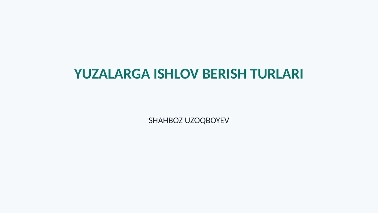 Yuzalarga ishlov berish turlari