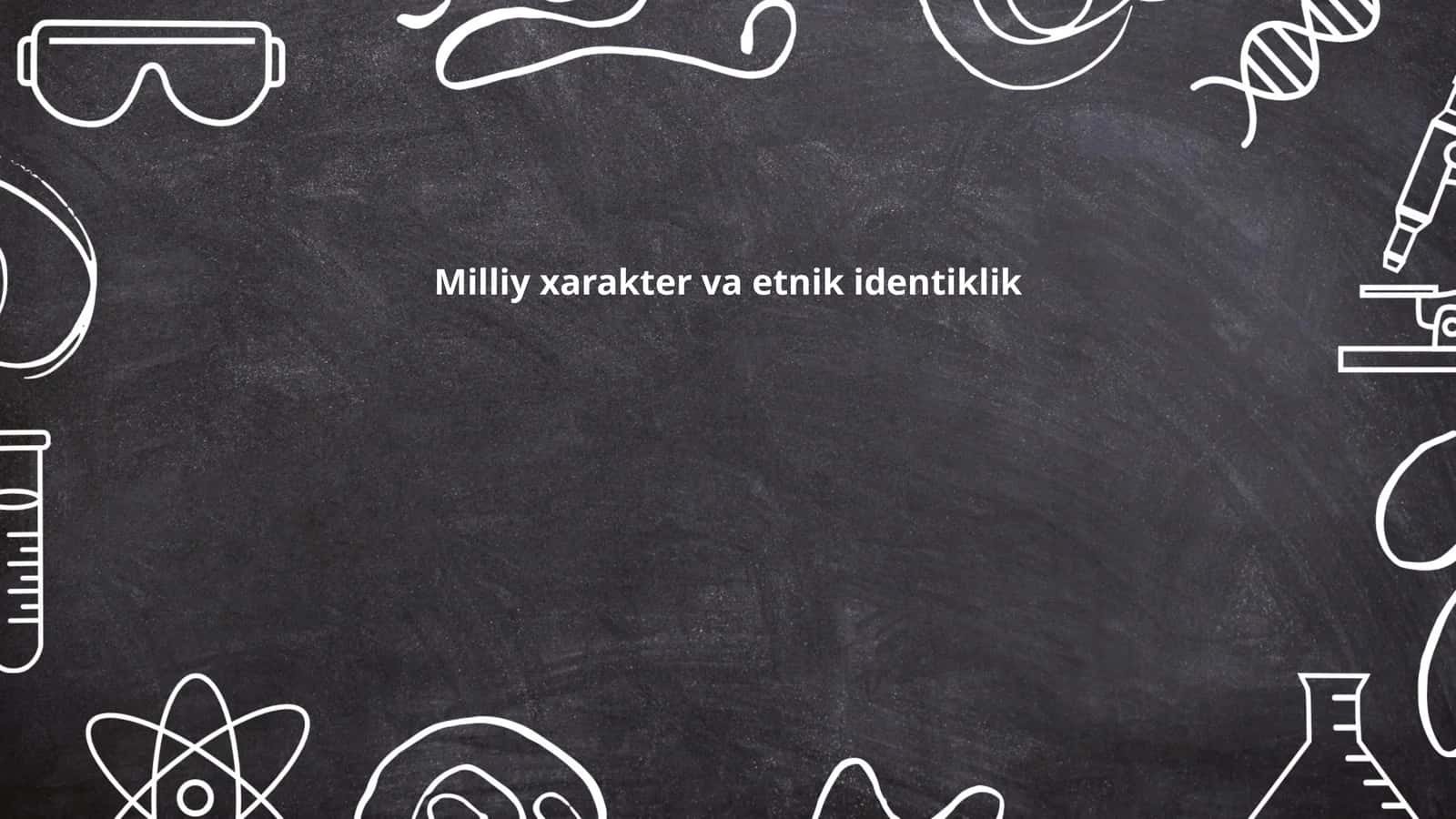 Milliy xarakter va etnik identiklik