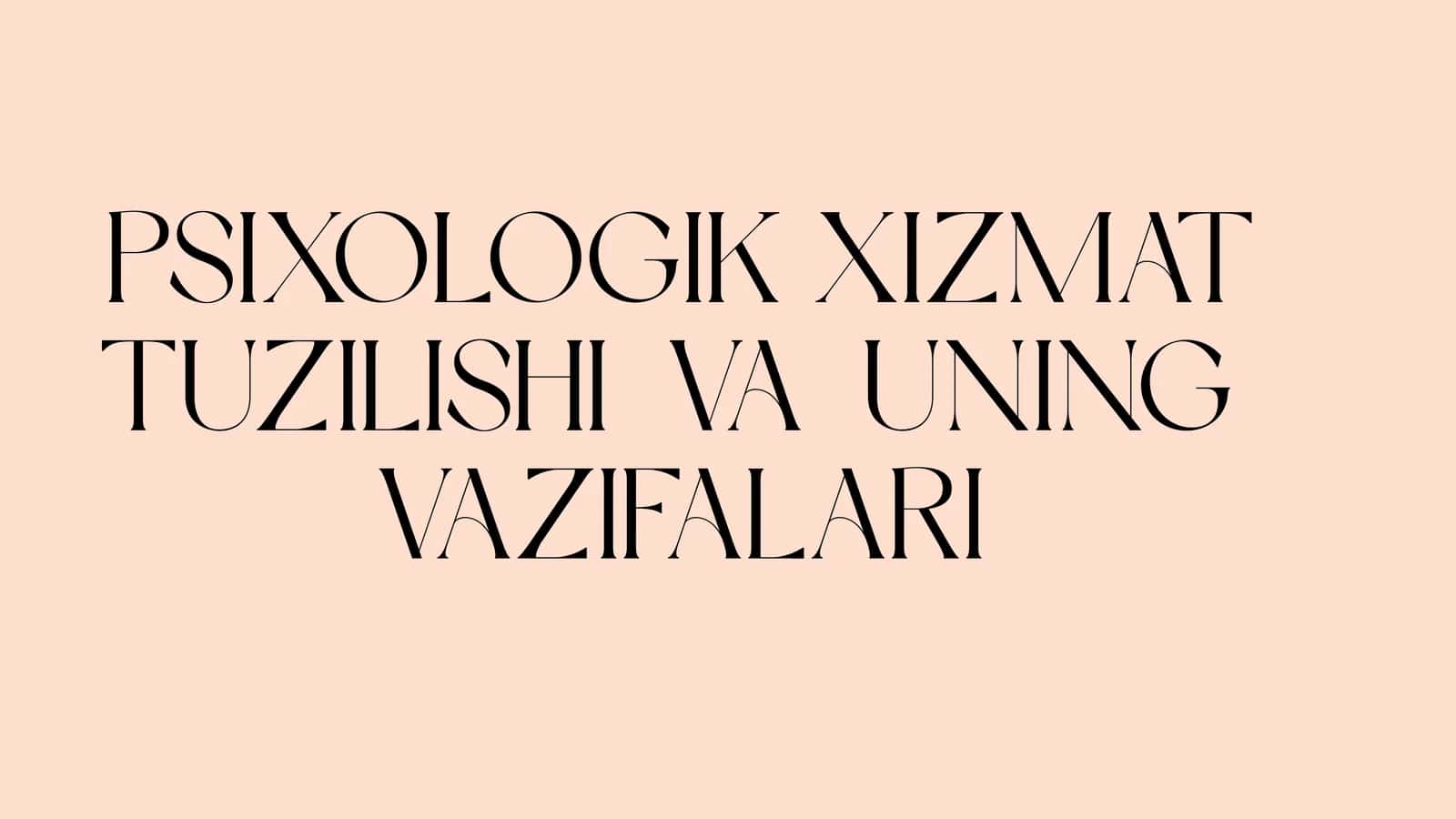 PSIXOLOGIK XIZMAT TUZILISHI  VA  UNING  VAZIFALARI