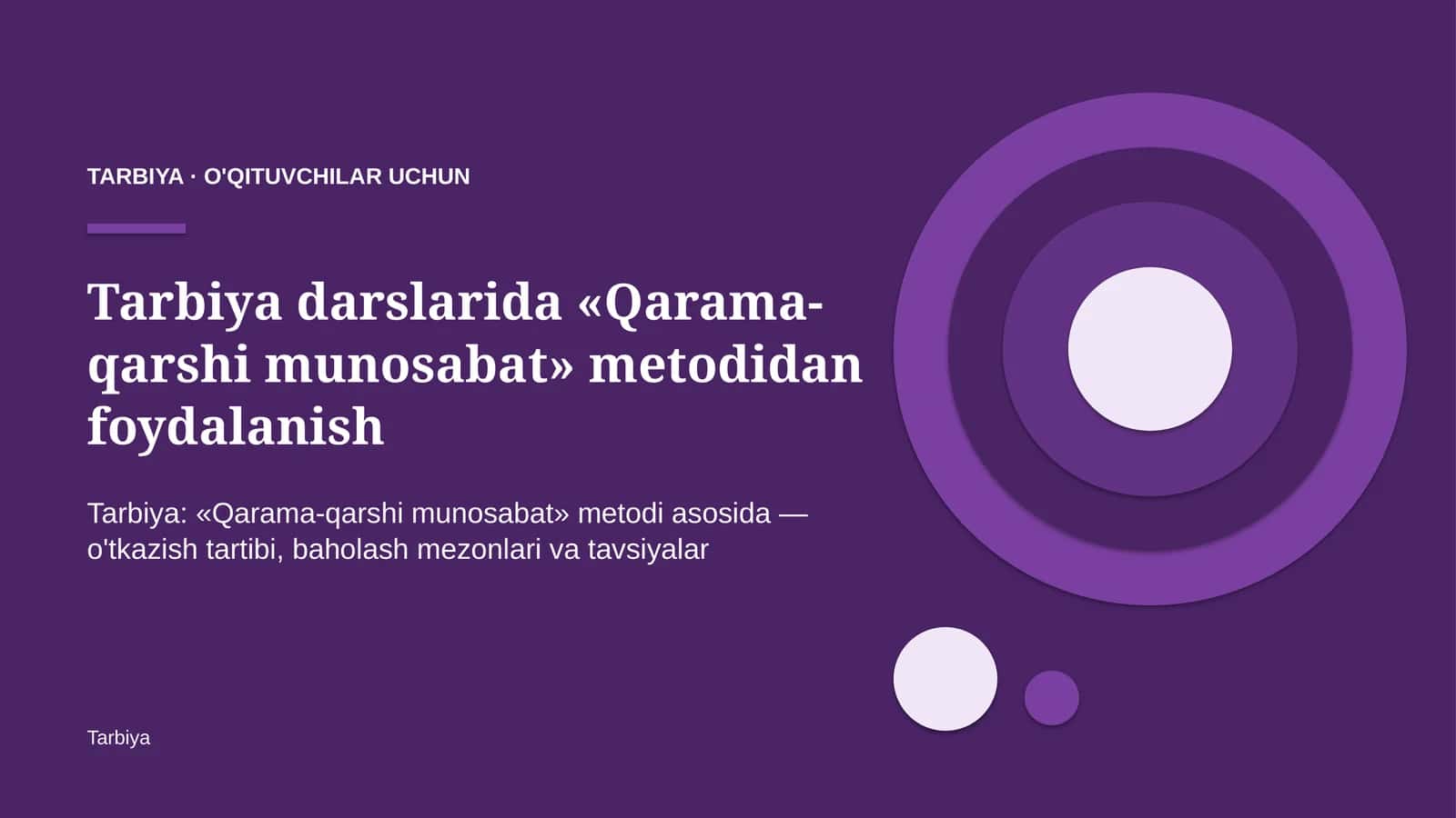 tarbiya darslarida qarama qarshi munosabat metodidan foydalanish 6526