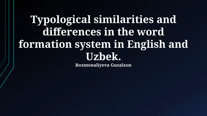 Ingliz va o'zbek tillarida so'z yasalishining tipologik o‘xshashliklari