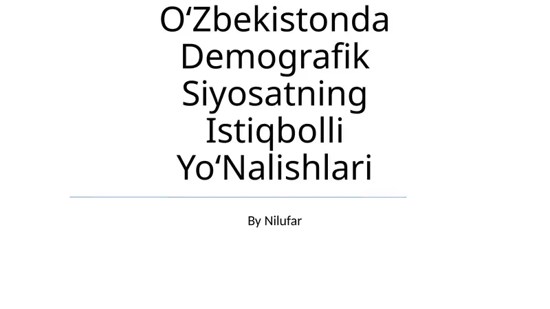 Oʻzbekistonda Demografik Siyosatning Istiqbolli YoʻNalishlari
