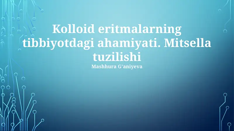 Kolloid eritmalarning tibbiyotdagi ahamiyati. Mitsella tuzilishi
