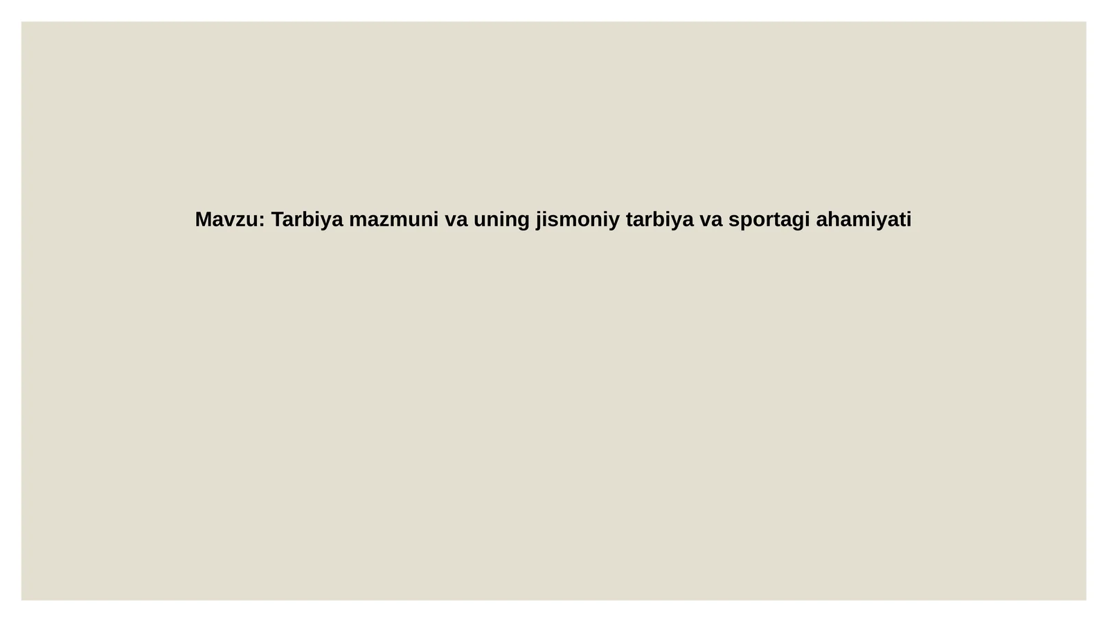 Tarbiya mazmuni va uning jismoniy tarbiya va sportagi ahamiyati