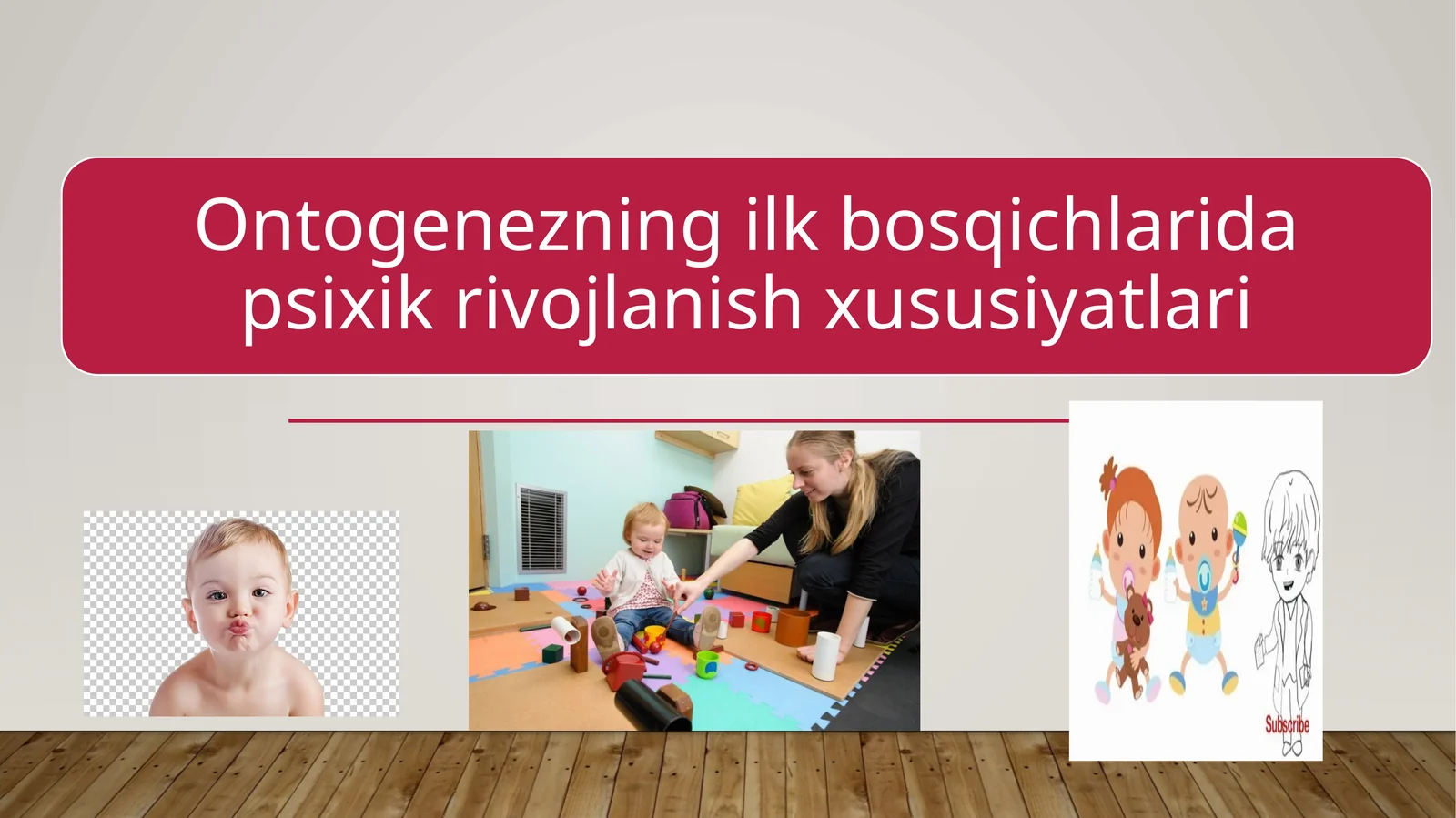 Ontogenezning ilk bosqichlarida psixik rivojlanish xususiyatlari