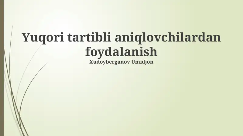 Yuqori tartibli aniqlovchilardan foydalanish