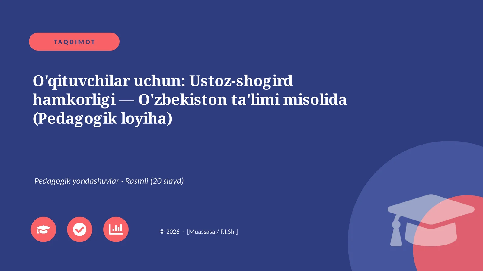 O'qituvchilar uchun: Ustoz-shogird hamkorligi — O'zbekiston ta'limi misolida (Pedagogik loyiha)