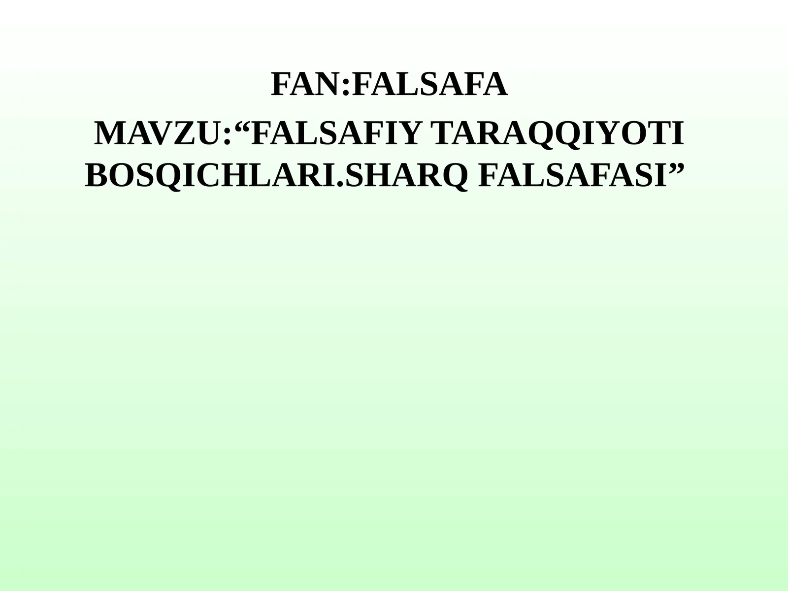 FALSAFIY TARAQQIYOTI BOSQICHLARI.SHARQ FALSAFASI