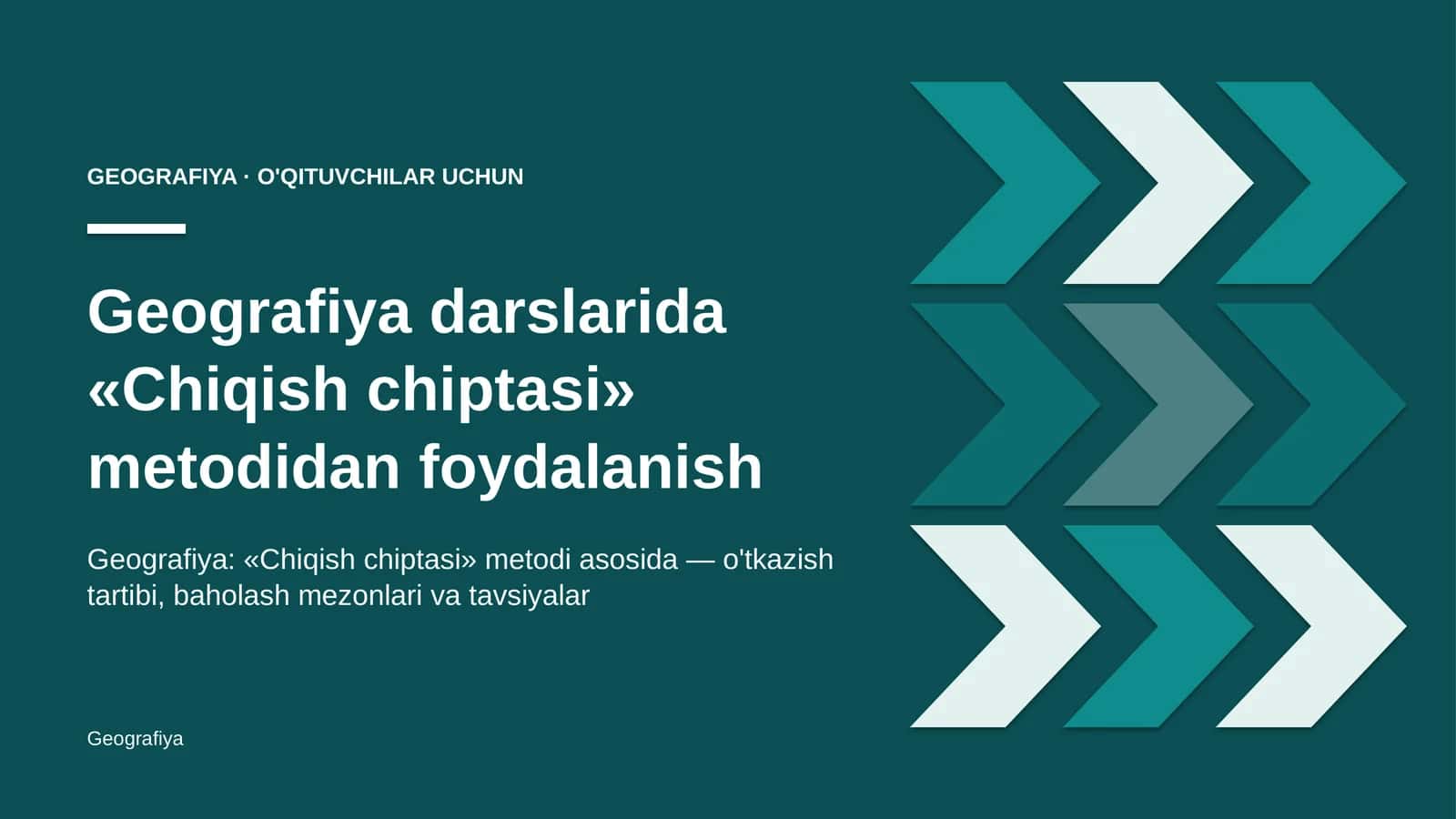 geografiya darslarida chiqish chiptasi metodidan foydalanish 3814
