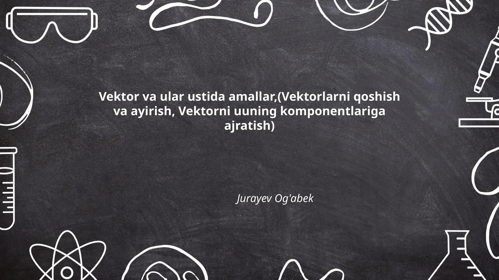 Vektor va ular ustida amallar