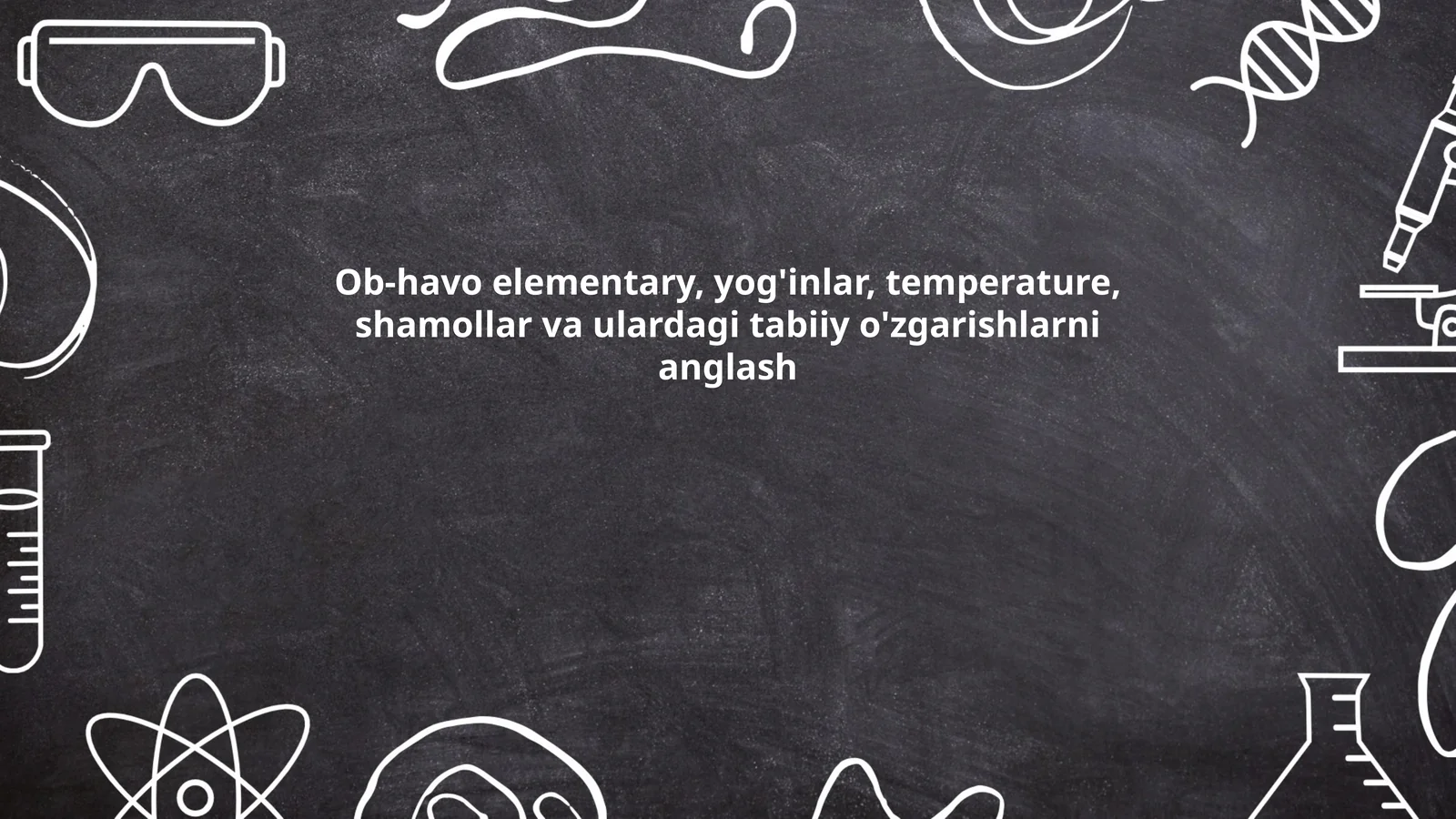 Ob-havo elementary, yog'inlar, temperature, shamollar va ulardagi tabiiy o'zgarishlarni anglash