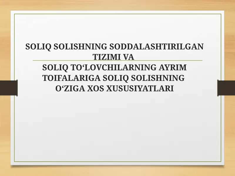 SOLIQ SOLISHNING SODDALASHTIRILGAN TIZIMI VASOLIQ TO'LOVCHILARNING AYRIM TOIFALARIGA SOLIQ SOLISHNINGO'ZIGA XOS XUSUSIYATLARI
