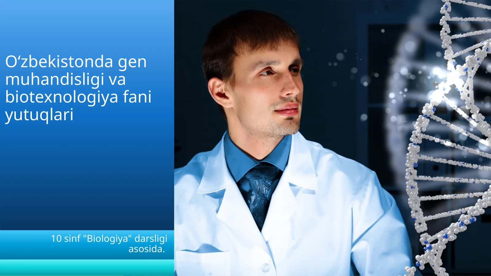 Gen muhandisligi va biotexnologiya fani yo‘nalishi 10-sinf
