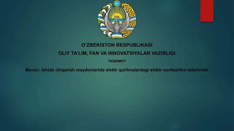 Ishlabchiqarish maydonlarida elektr qurilmalarda elektroxavfsizlikni tekshirish