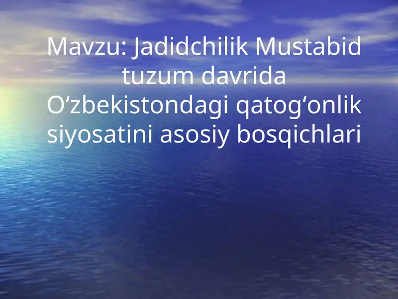 Jadidchilik Mustabid tuzum davrida Oʻzbekistondagi qatogʻonlik siyosatini asosiy bosqichlari