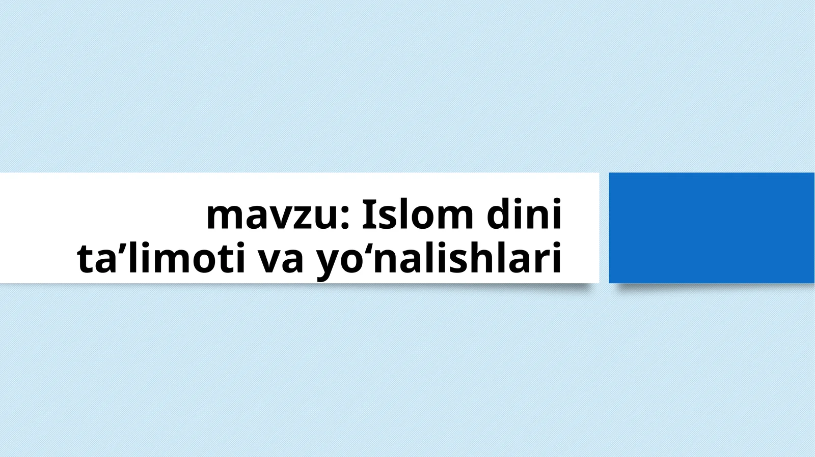 Islomdini ta’limoti va yo‘nalishlari