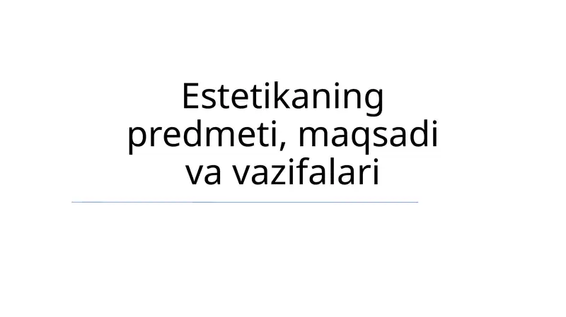Estetikaning predmeti, maqsadi va vazifalari