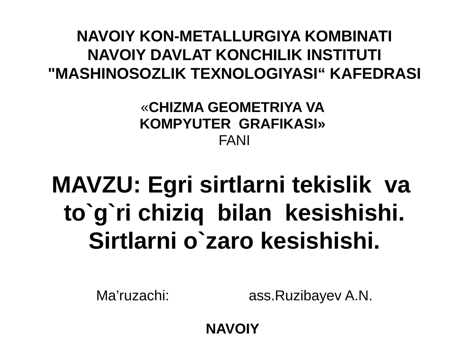 Egrisirtlarni tekislik va to`g`ri chiziq bilankesishishi.Sirtlarnio`zaro kesishishi