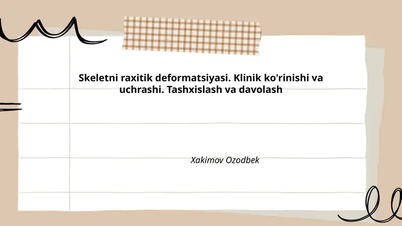 Skeletni raxitik deformatsiyasi. Klinik ko'rinishi va uchrashi. Tashxislash va davolash