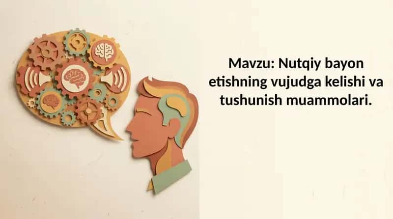Nutqiy bayon etishning vujudga kelishi va tushunish muammolari.