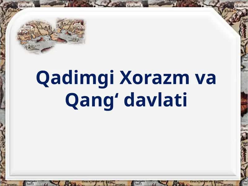 Qadimgi Xorazm va Qang‘davlati