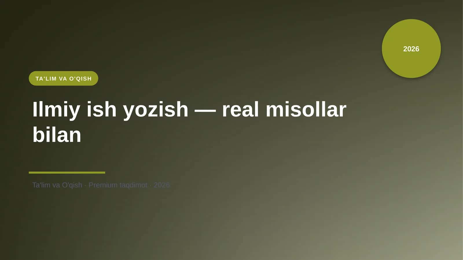 Ilmiy ish yozish — real misollar bilan