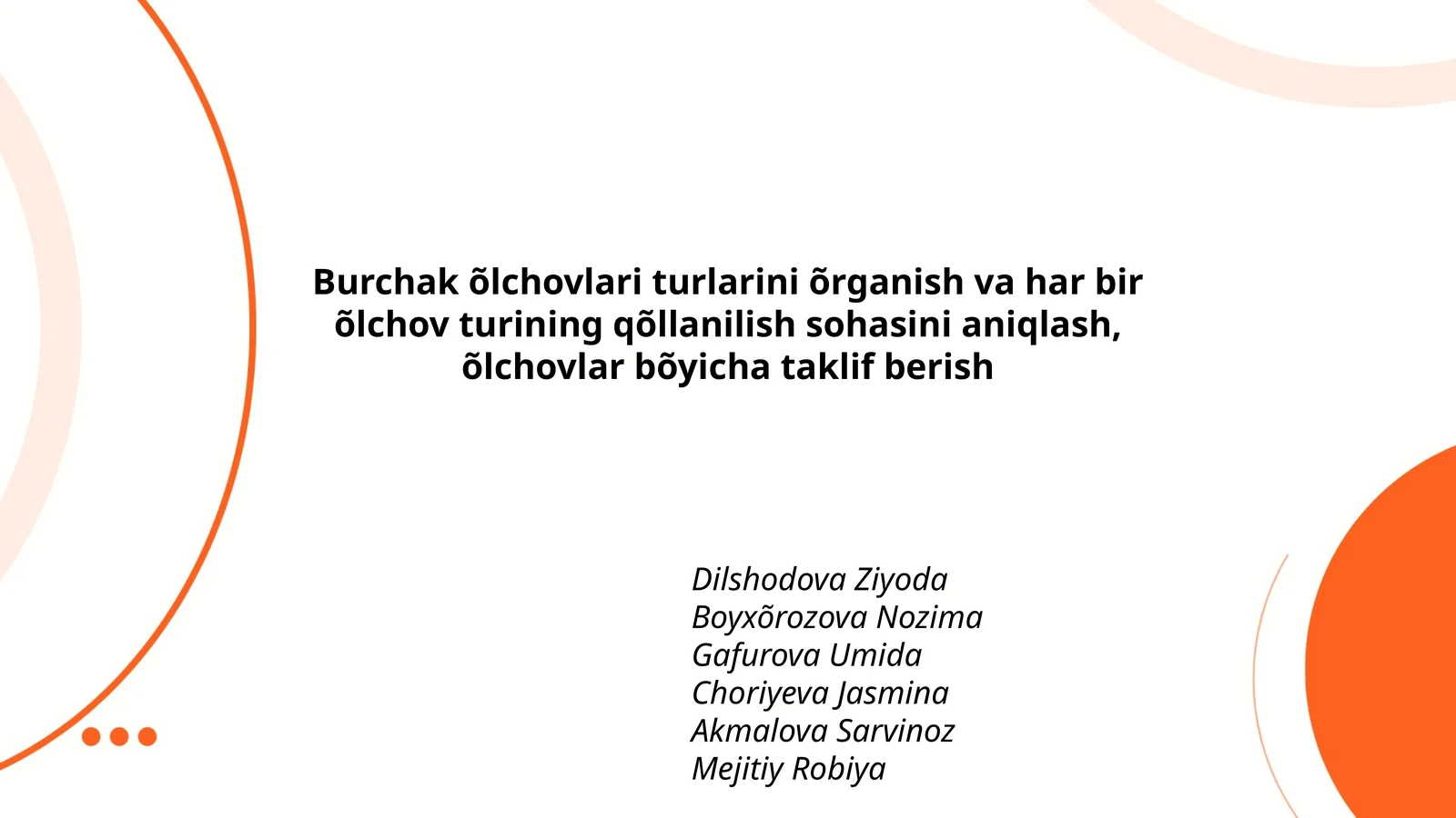Burchak õlchovlari turlarini õrganish va har bir õlchov turining qõllanishi