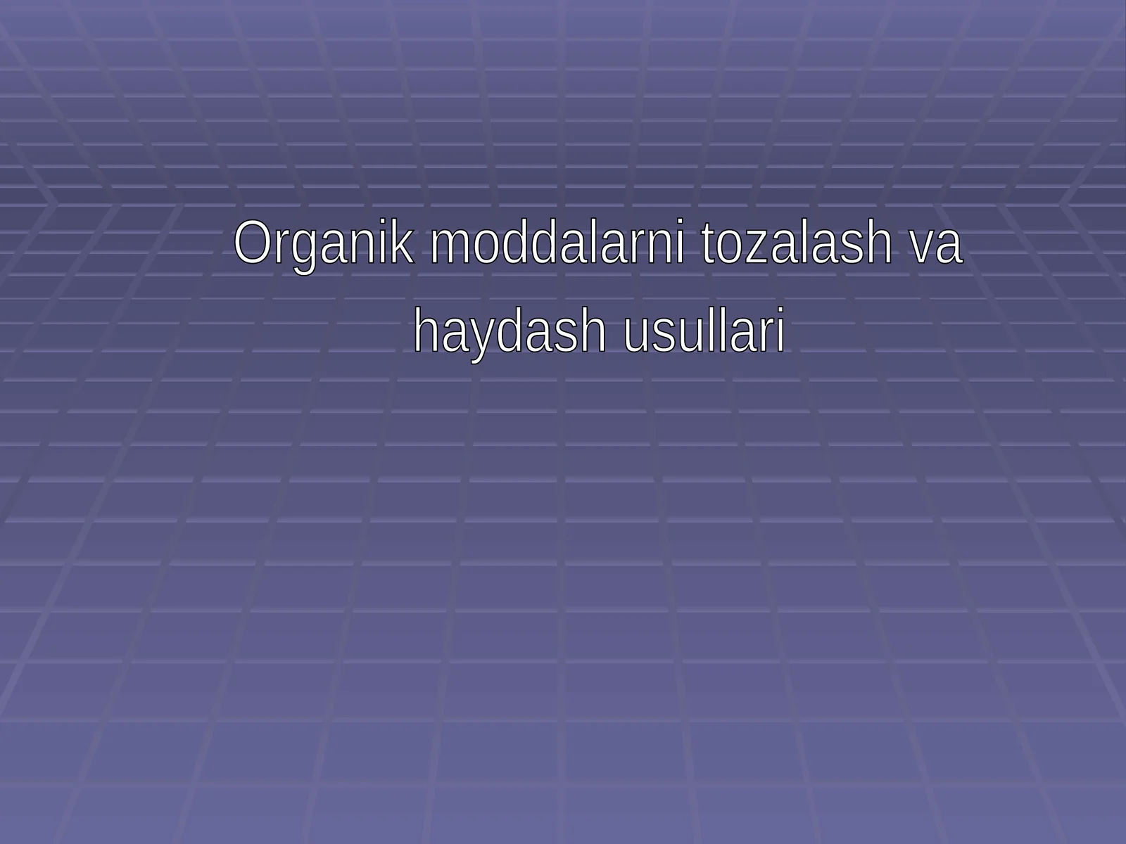 Organik moddalarni tozalash va haydash usullari