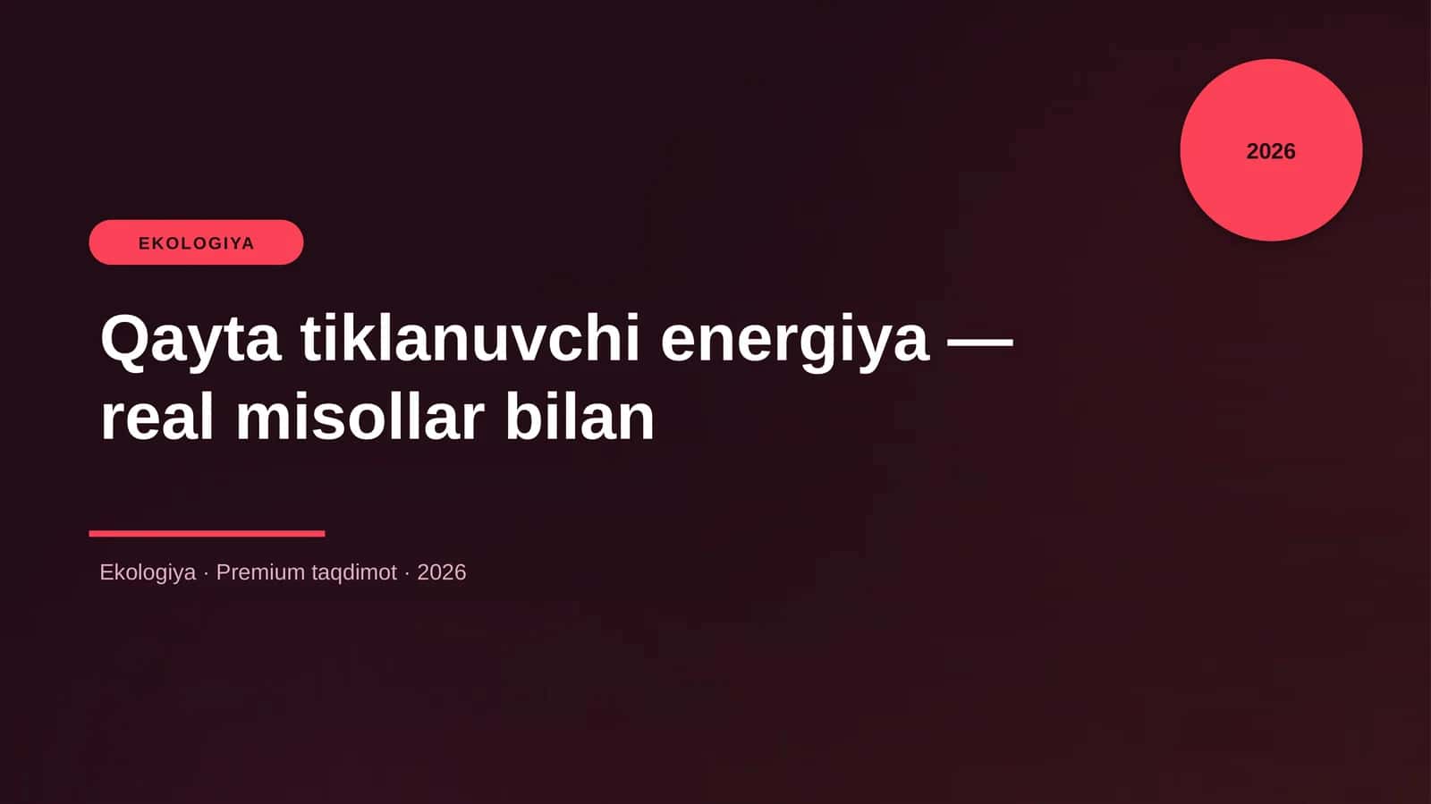 Qayta tiklanuvchi energiya — real misollar bilan