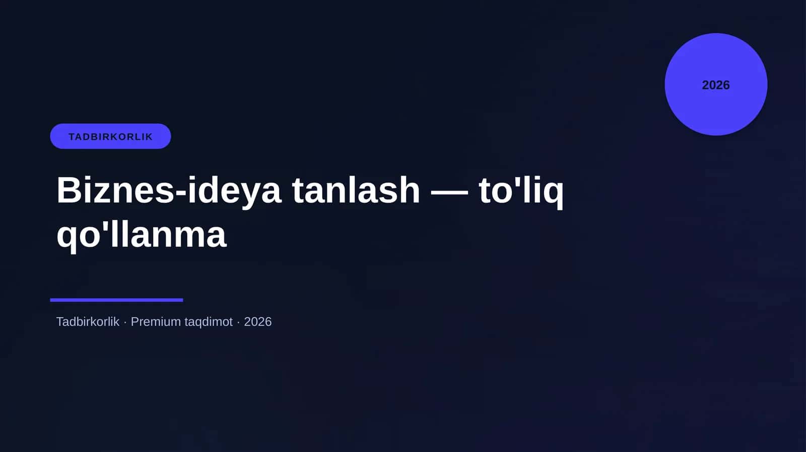 Biznes-ideya tanlash — to'liq qo'llanma