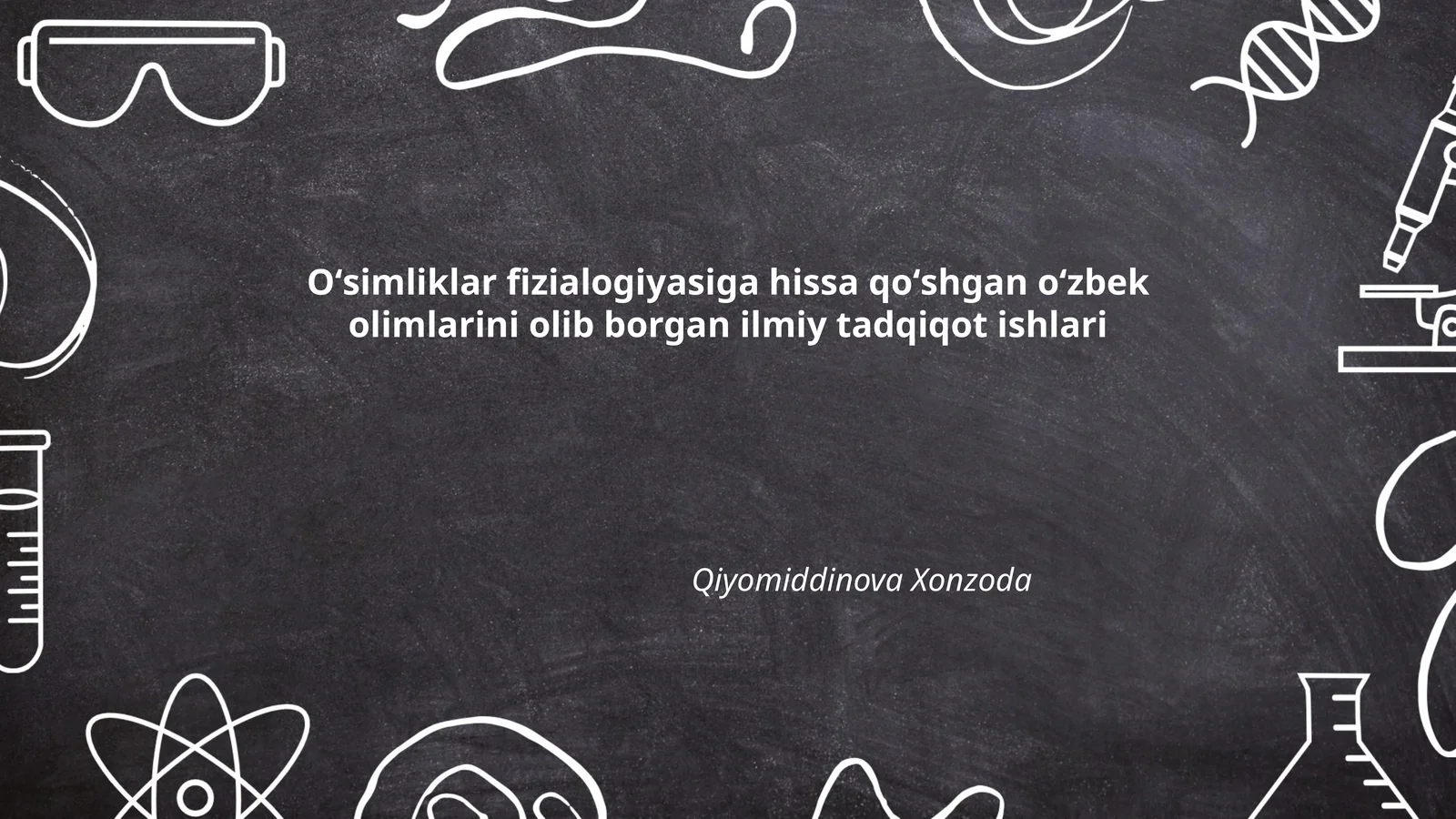 Oʻsimliklar fizialogiyasiga hissa qoʻshgan oʻzbek olimlarini olib borgan ilmiy tadqiqot ishlari