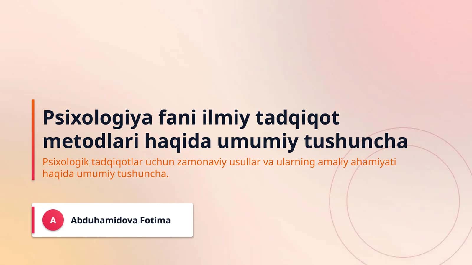Psixologiya fani ilmiy tadqiqot metodlari haqida umumiy tushuncha